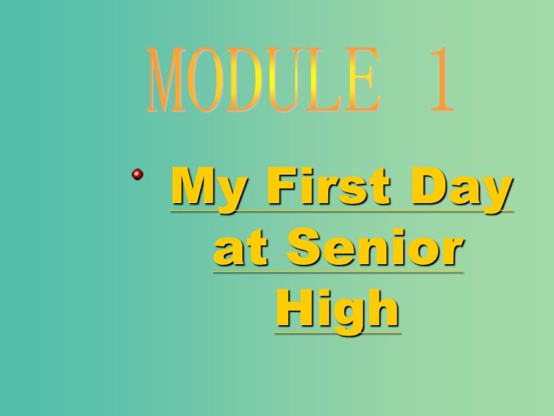 高中英语Module1MyFirstDayatSeniorHighIntroductionandReading课件外研版.ppt_第1页