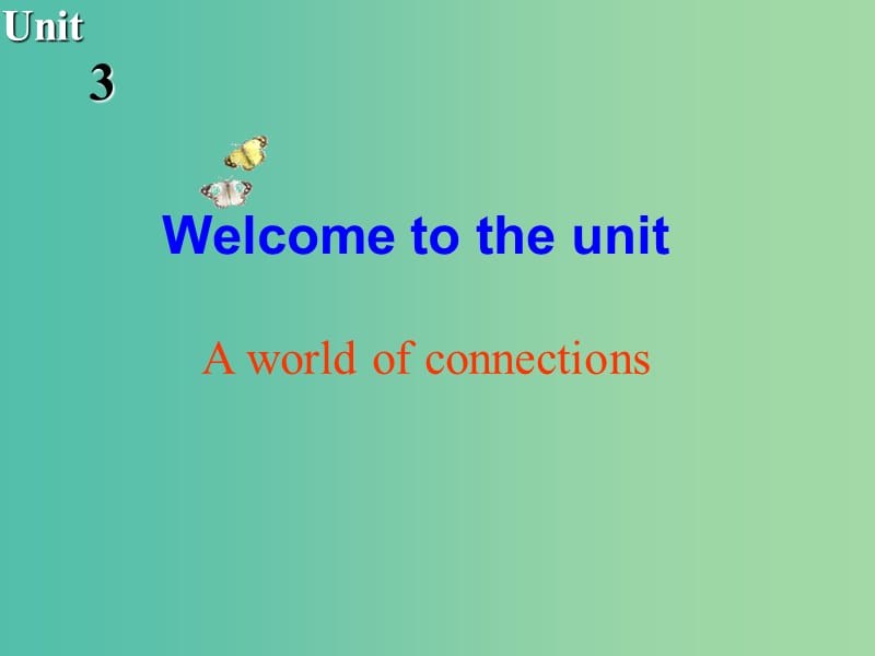 高中英语 Unit3 The world online Welcome to the unit课件 牛津译林版选修7.ppt_第1页