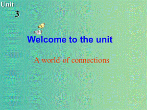 高中英語 Unit3 The world online Welcome to the unit課件 牛津譯林版選修7.ppt