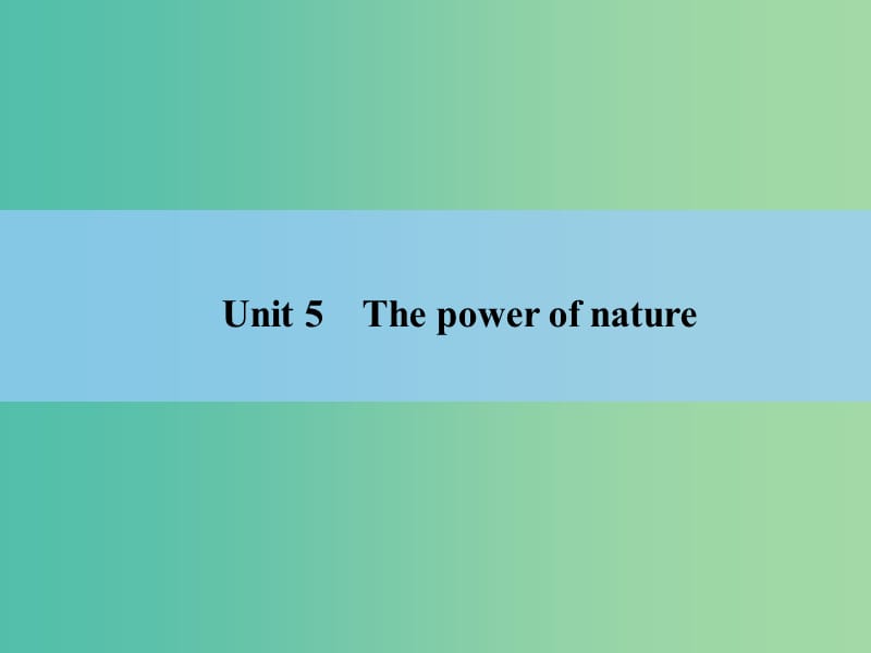 高考英语 Unit 5　The power of nature课件 新人教版选修6.ppt_第2页