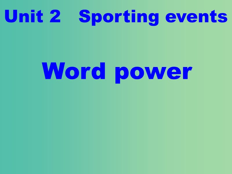 高中英语 Unit2 Sporting events Word power课件 牛津译林版必修4.ppt_第2页