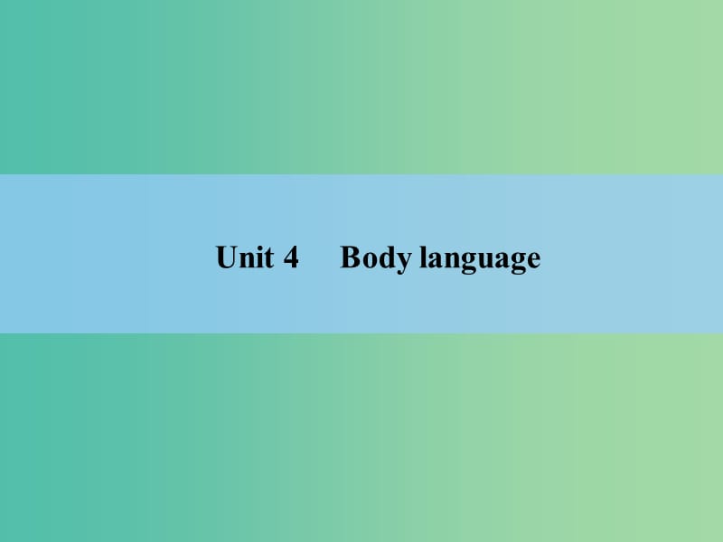 高考英语 Unit 4　Body language课件 新人教版必修4.ppt_第2页