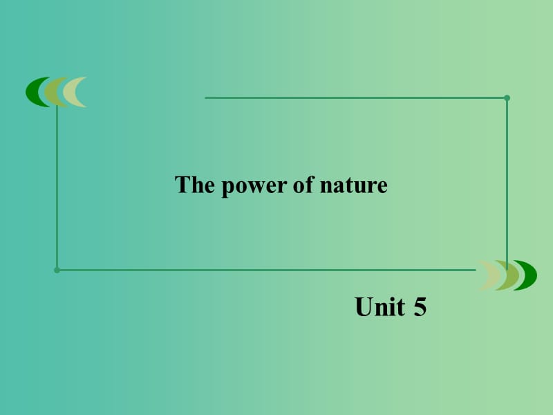 高中英语 Unit5 The power of nature Section2课件 新人教版选修6.ppt_第1页