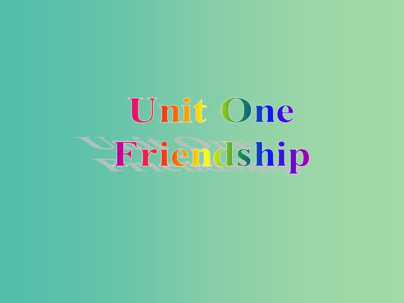 高中英语 Unit1 friendship reading课件 新人教版必修1.ppt_第1页