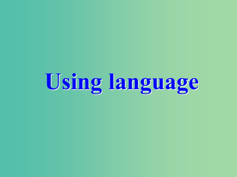 高中英语 unit3 using language教学课件 新人教版必修2.ppt_第1页