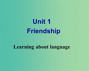 高中英語 Unit 1 Friendship Learning about language課件 新人教版必修1.ppt