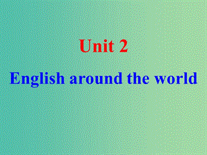 高中英語 Unit2 English around the world Warming up課件 新人教版必修1.ppt