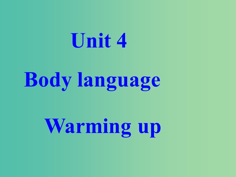 高中英语 Unit 4 Body language GrammarWarming up课件 新人教版必修4.ppt_第1页