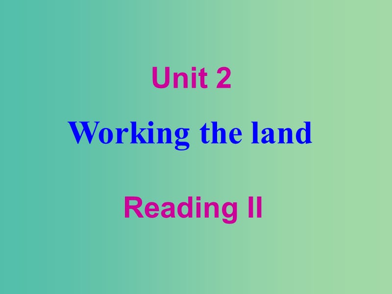 高中英语 Unit2 Working the land listening reading2课件 新人教版必修4.ppt_第1页