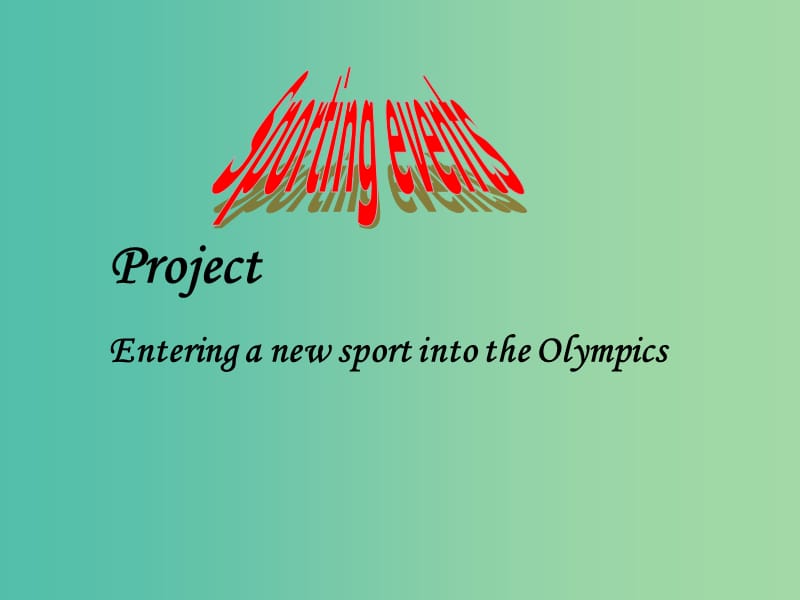 高中英语 Unit2 Sporting events Project课件1 牛津译林版必修4.ppt_第2页