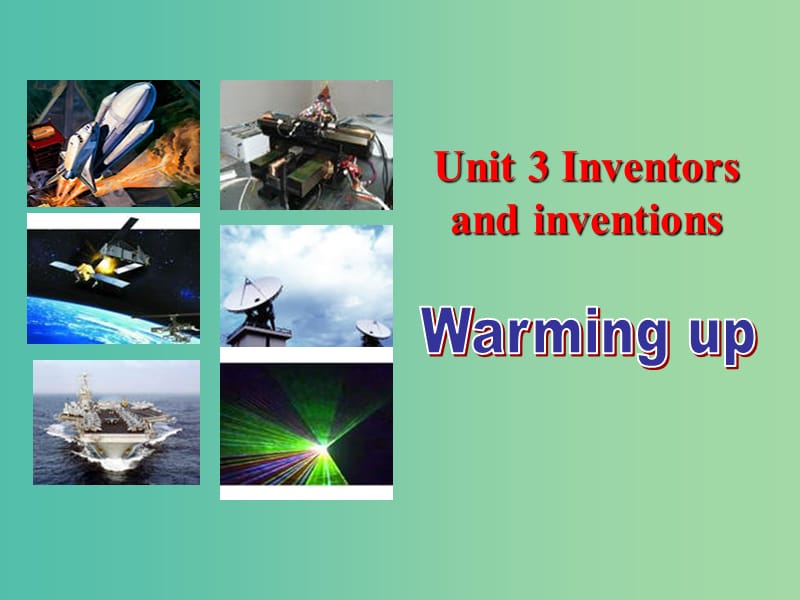 高中英语 U3 Inventors and inventions Warming up课件 新人教版选修8.ppt_第1页