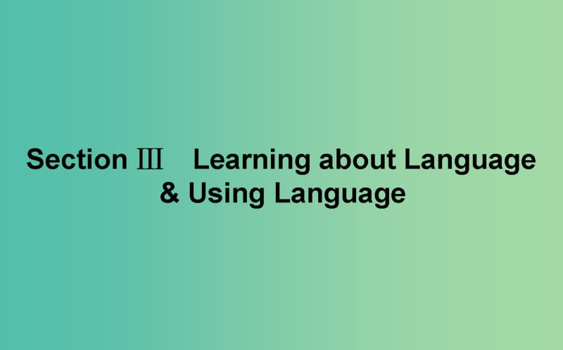 高中英语Unit2EnglisharoundtheworldSectionⅢLearningaboutLanguageUsingLanguage课件新人教版.ppt_第1页