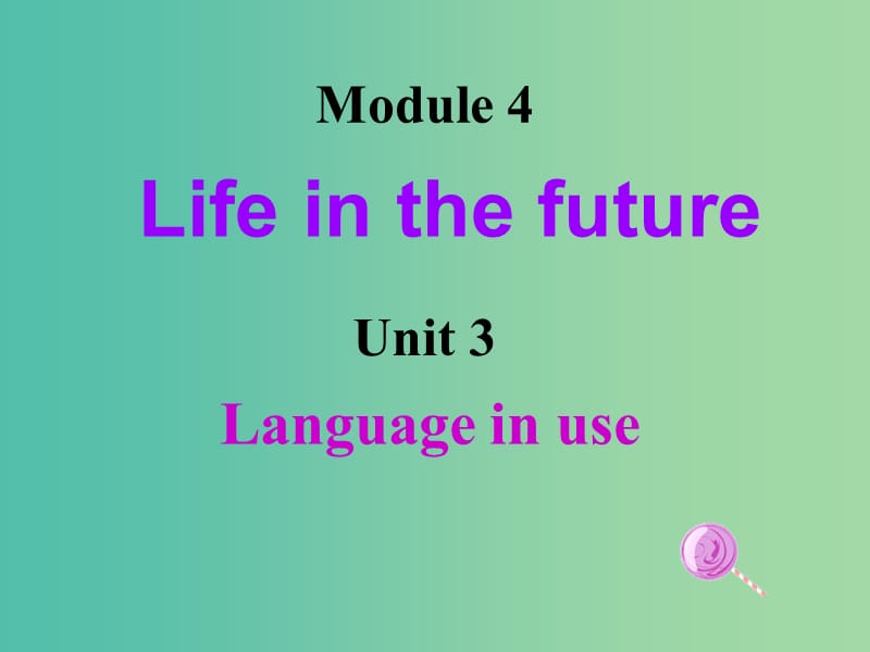 七年级英语下册 Module 4 Life in the future Unit 3 Language in use课件 （新版）外研版.ppt_第2页