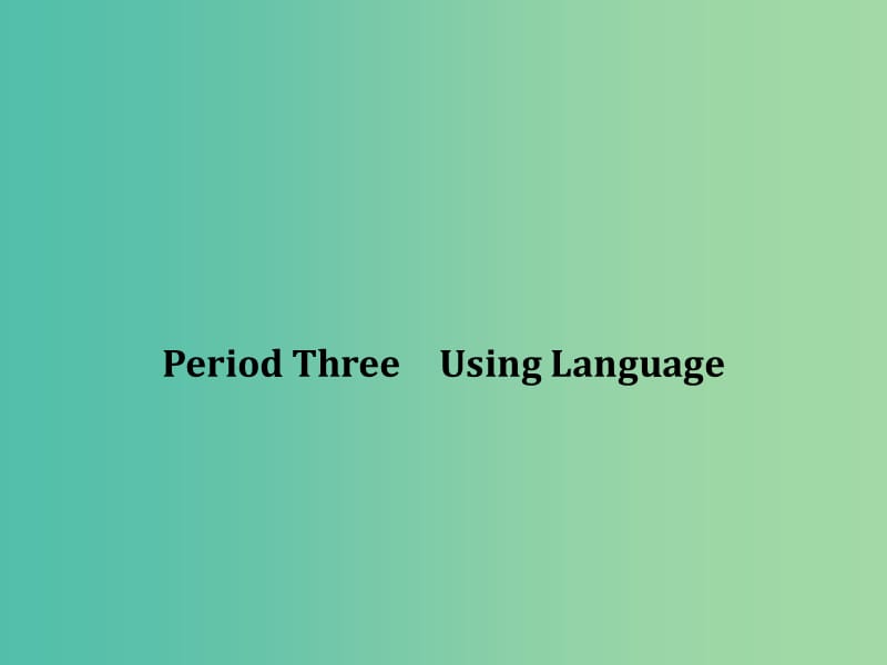 高中英语 Unit 5 Nelson Mandela a modern heroPeriod Three课件 新人教版必修1.ppt_第1页