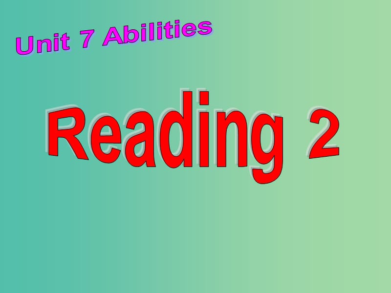 七年级英语下册 Unit 7 Abilities Reading 2课件 （新版）牛津版.ppt_第2页