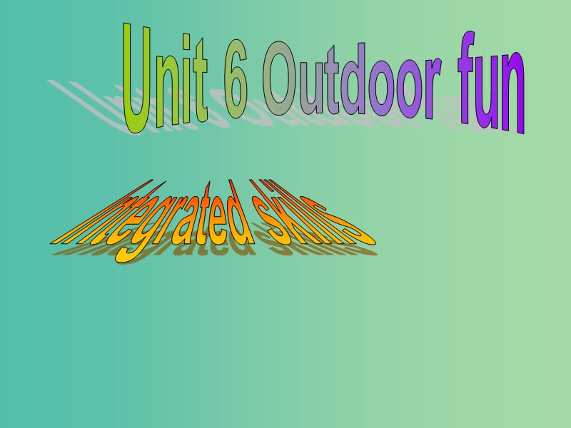 七年级英语下册 Unit 6 Outdoor fun Integrated skills课件 （新版）牛津版.ppt_第2页