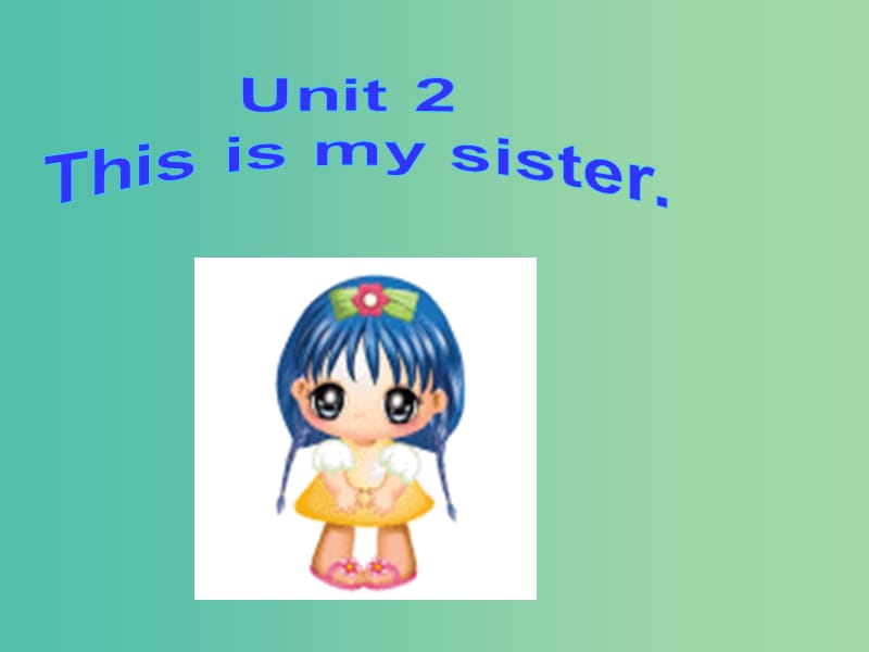 七年级英语上册 Unit 2 This is my sister课件 （新版）人教新目标版.ppt_第1页