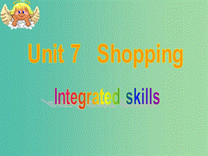 七年級英語上冊 Unit 7 Shopping Integrated skills課件 （新版）牛津版.ppt