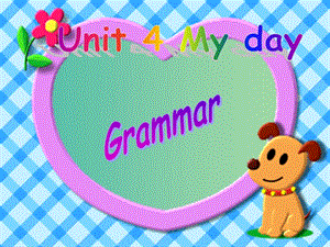 七年級英語上冊 Unit 4 My day Grammar課件 （新版）牛津版.ppt