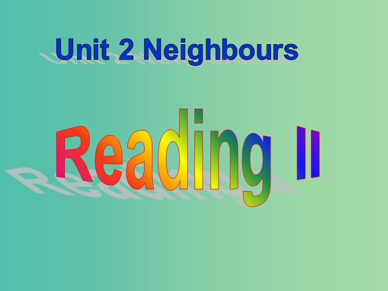 七年级英语下册 Unit 2 Neighbours Reading II课件 （新版）牛津版.ppt_第2页