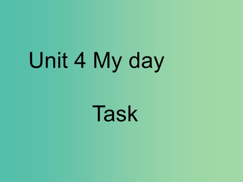 七年级英语上册 Unit 4 My day Main task课件 （新版）牛津版.ppt_第1页