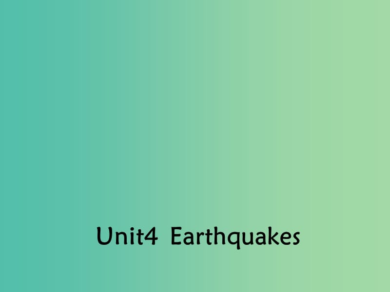高中英语 Unit 4 EarthquakesSection One Warming Up and Reading1课件 新人教版必修1.ppt_第1页