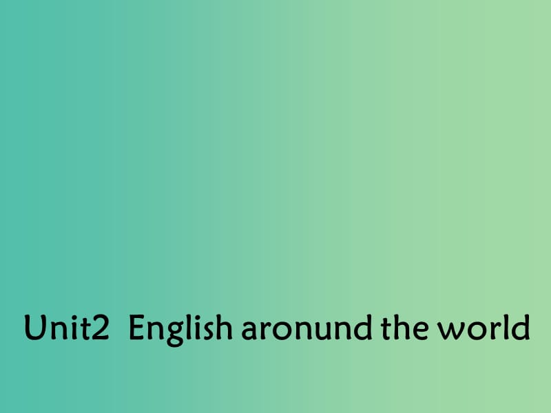 高中英语 Unit 2 English around the world Section One Warming Up and Reading 1课件 新人教版必修1.ppt_第1页