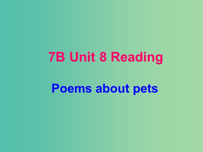七年级英语下册 Unit 8 Pets Reading课件 （新版）牛津版.ppt_第1页