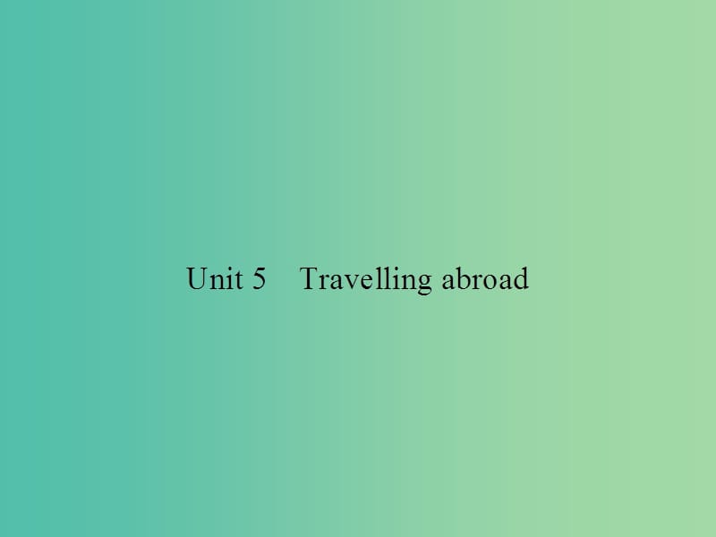 高考英语总复习 Unit 5 Travelling abroad课件 新人教版选修7.ppt_第1页