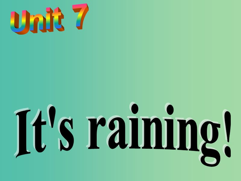 七年级英语下册 Unit 7 It’s raining Section B课件 （新版）人教新目标版.ppt_第2页