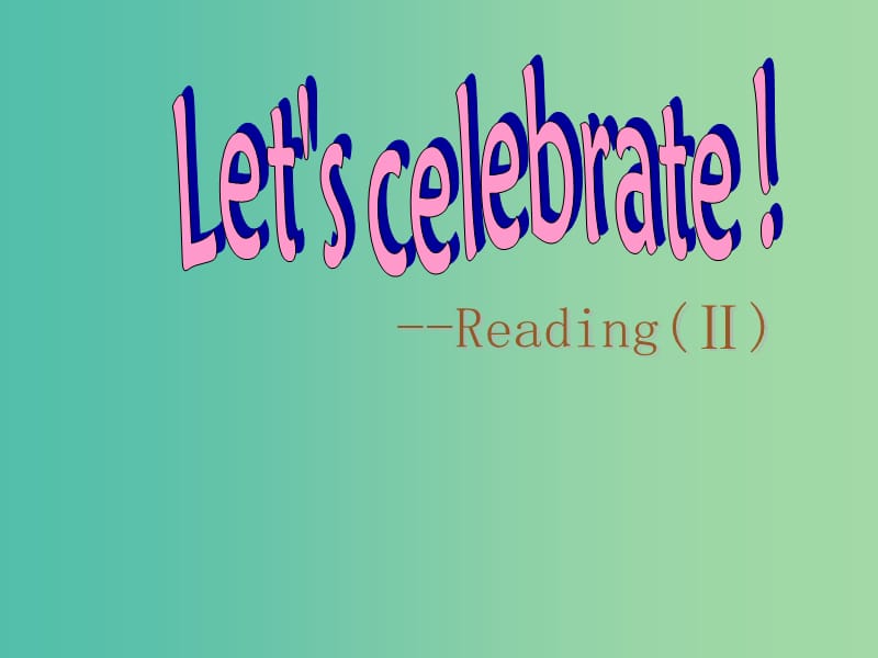 七年级英语上册 Unit 5《Let’s celebrate Reading 2》课件2 （新版）牛津版.ppt_第1页