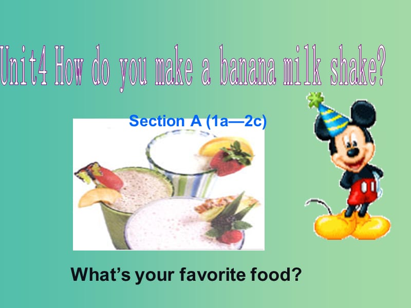 七年级英语下册 Unit 4 How do you make a banana milk shake Section A(1a-2c)课件 鲁教版五四制.ppt_第1页