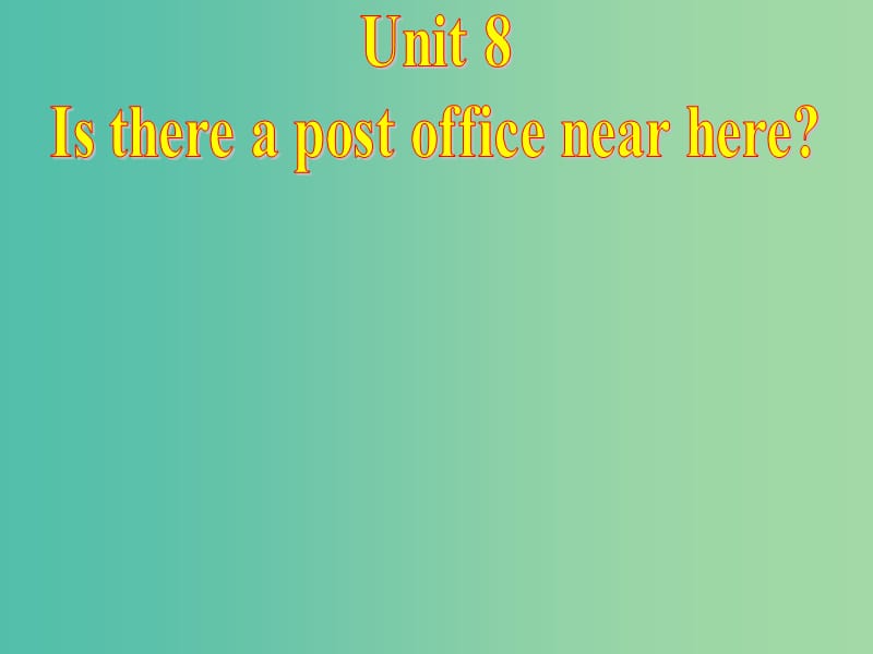 七年级英语下册 Unit 8 Is there a post office near here课件1 （新版）人教新目标版.ppt_第2页
