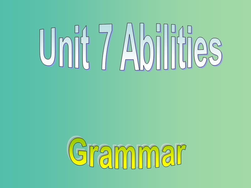 七年级英语下册 Unit 7 Abilities Grammar课件 （新版）牛津版.ppt_第2页