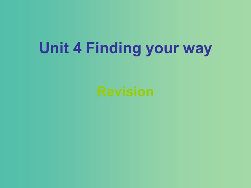 七年级英语下册 Unit 4 Finding your way Revision课件 （新版）牛津版.ppt_第1页