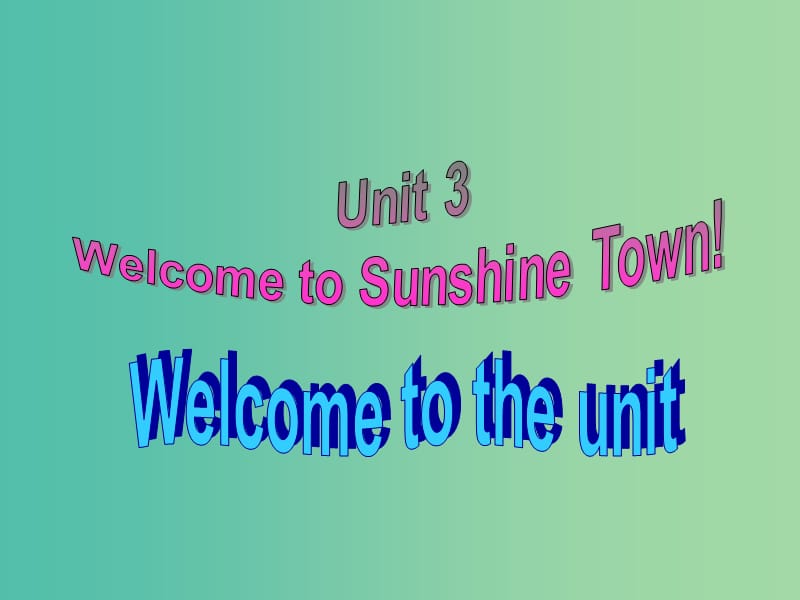 七年级英语下册 Unit 3 Welcome to Sunshine Town Welcome to the unit课件 （新版）牛津版.ppt_第2页