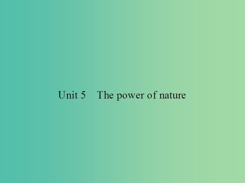 高考英语总复习 Unit 5 The power of nature课件 新人教版选修6.ppt_第1页