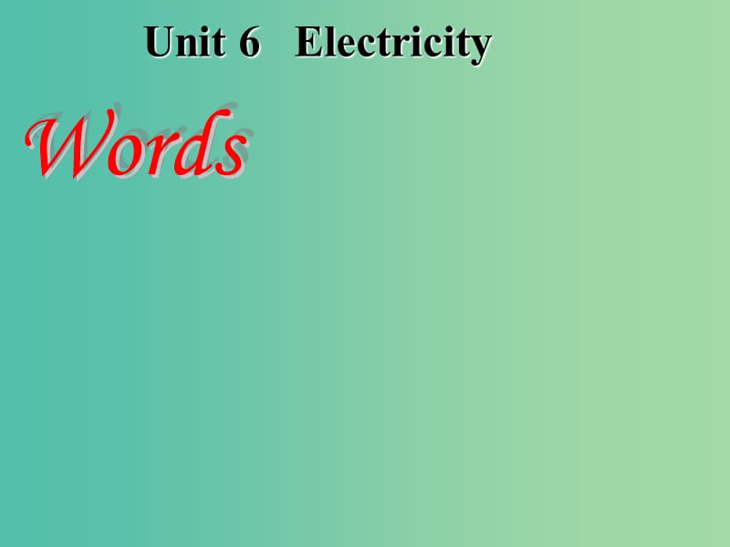 七年级英语下册 Unit 6 Electricity Period 1 words课件 （新版）牛津深圳版.ppt_第1页