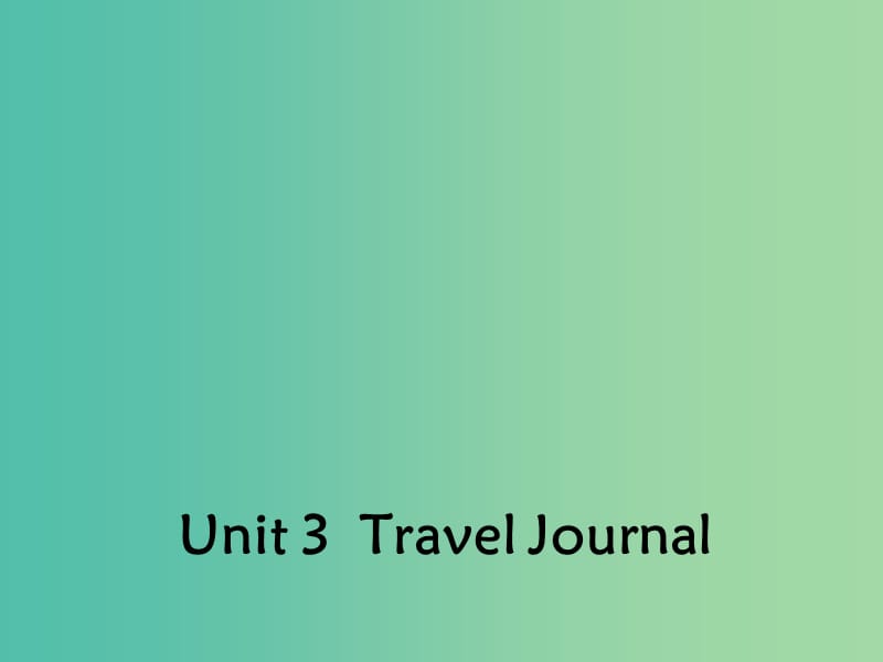 高中英语 Unit 3 Travel JournaSection One Warming Up and Reading2课件 新人教版必修1.ppt_第1页