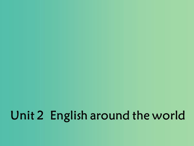 高中英语 Unit 2 English around the world Section Three Learning about language 1课件 新人教版必修1.ppt_第1页