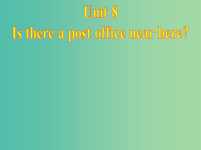 七年级英语下册 Unit 8 Is there a post office near here课件3 （新版）人教新目标版.ppt_第2页