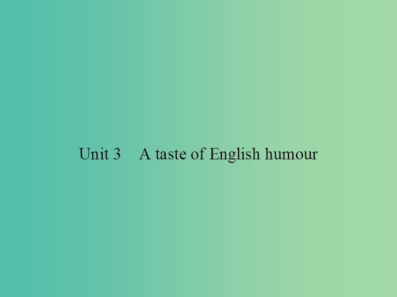 高考英语总复习 Unit 3 A taste of English humour课件 新人教版必修4.ppt_第1页