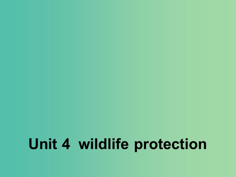 高中英语 Unit 4 Wildlife Protection Section One Warming Up and Reading2课件 新人教版必修2.ppt_第1页