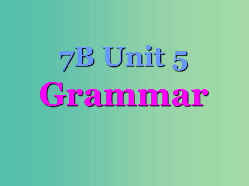 七年级英语下册《Unit 5 Amazing things Grammar》课件 （新版）牛津版.ppt_第1页