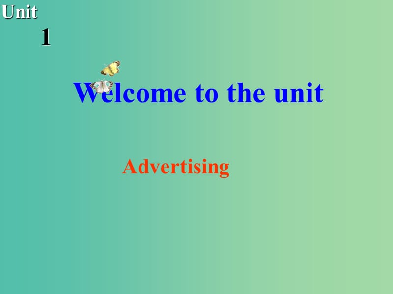 高中英语 Unit1 Advertising Welcome to the unit课件 牛津译林版必修4.ppt_第2页