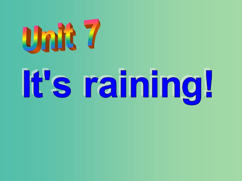 七年级英语下册 Unit 7 It’s raining课件4 （新版）人教新目标版.ppt_第2页