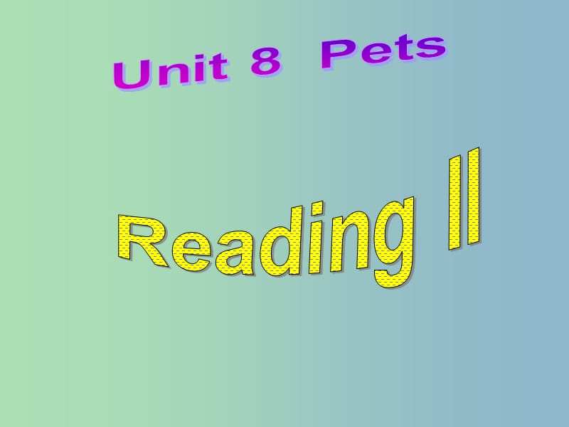 七年级英语下册 Unit 8 Pets reading 2课件1 （新版）牛津版.ppt_第1页