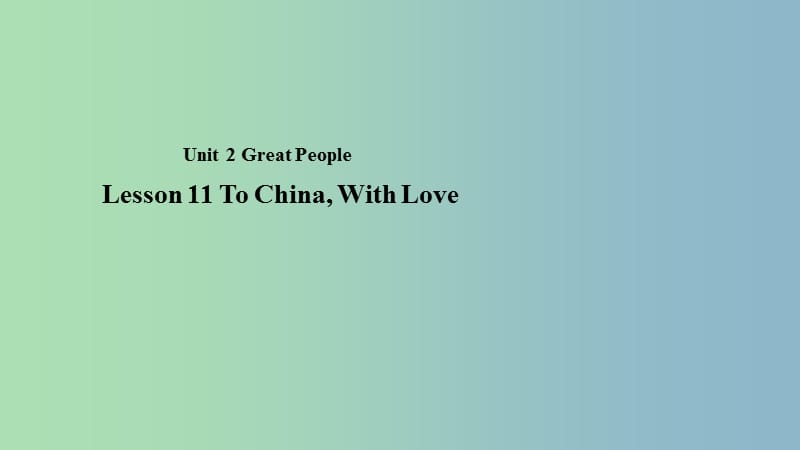 九年级英语上册Unit2GreatPeopleLesson11ToChinaWithLove课件新版冀教版.ppt_第1页