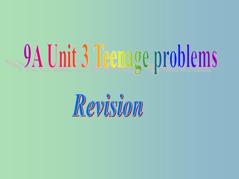 九年级英语上册 Unit 3 Teenage problems复习课件 （新版）牛津版.ppt_第1页