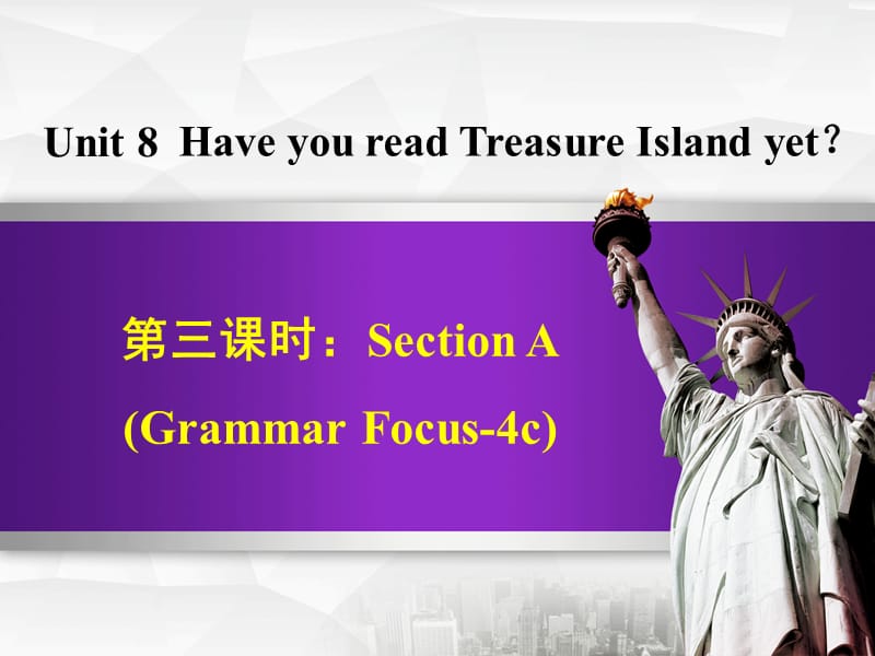 八年级英语下册Unit8HaveyoureadTreasureIslandyetSectionAGrammarFocus-4c课件新版人教新目标版.ppt_第1页